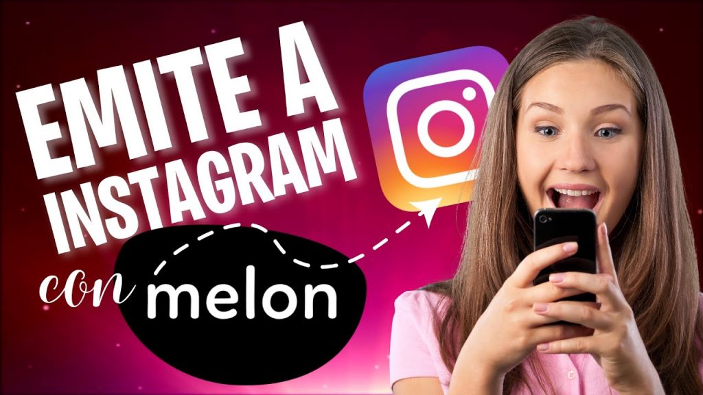 Emitir a Instagram desde Melonapp