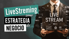 livestreaming como estrategia de negocio