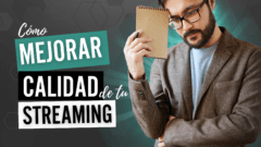 mejorar calidad de streaming